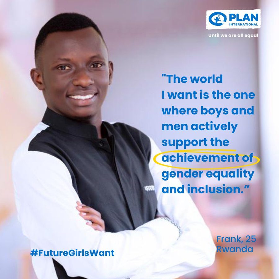 Frank wants a world where boys and men actively support the achievement of gender equality. 