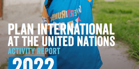 Plan International at the United Nations: 2022 Annual Report