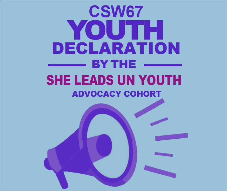 CSW67 Youth Declaration by the She Leads UN Youth Advocacy Cohort