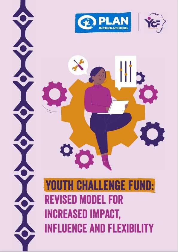 The revised Youth Challenge Fund model | Plan International West and ...