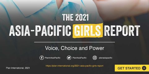 The 2021 Asia-Pacific Girls' Report: Voice, Choice, and Power